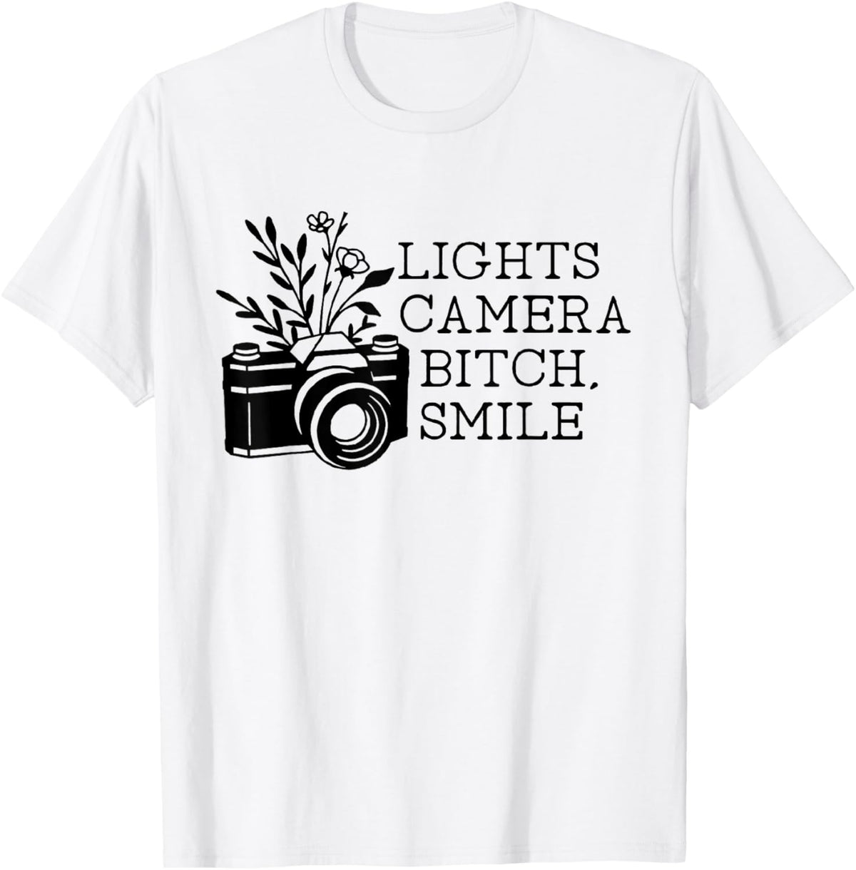 Funny Lights Camera Bitch Smile Women T-Shirt