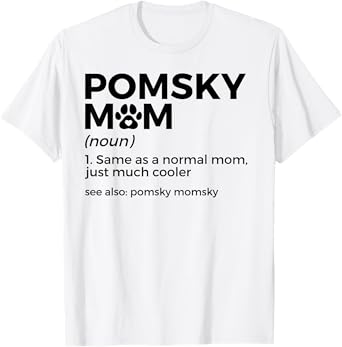 Pomsky Mom Definition Funny Pomsky Momsky Dog Mom T-Shirt
