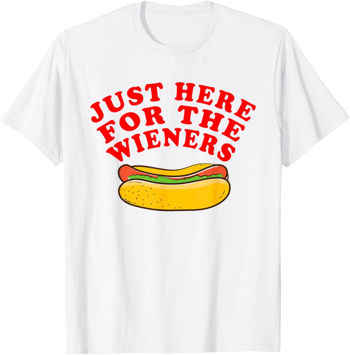 Just Here For The Wieners Funny Hot Dog 4th Of July American T-Shirt