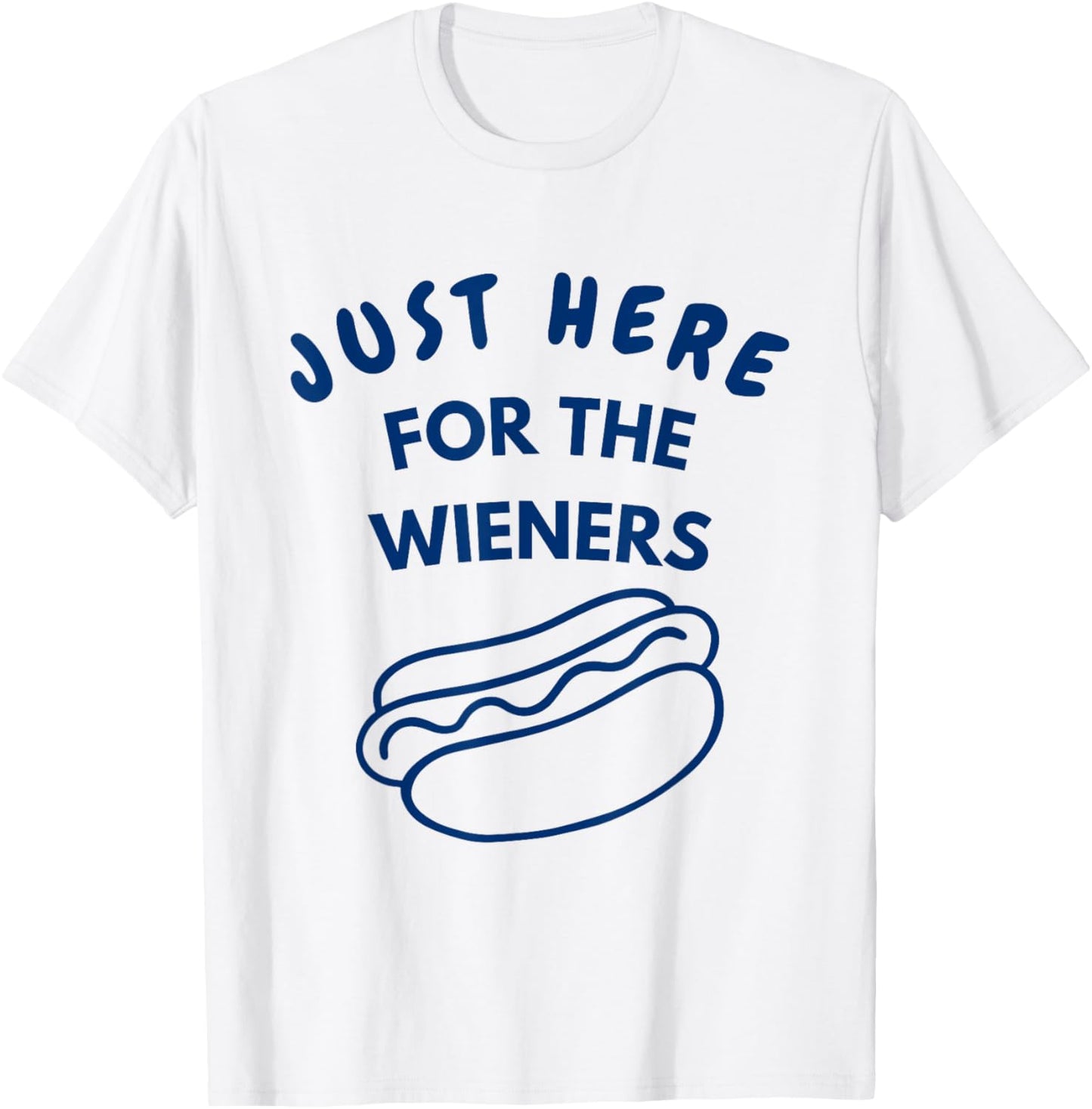 I'm Just Here for the Wieners Funny 4th of July Hot Dog T-Shirt