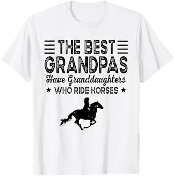 The Best Grandpas Have Granddaughters Who Ride Horses Lover T-Shirt