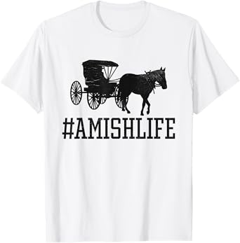Amish Life - Funny Horse and Buggy #AmishLife T-Shirt