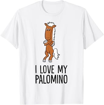 Palomino Horse I Love My Palomino T-Shirt