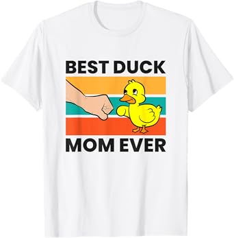Duck Mama Best Duck Mom Ever T-Shirt