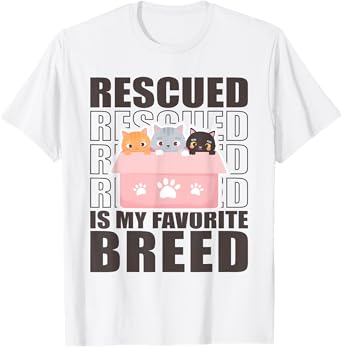 Rescued Is My Favorite Breed Cats Animal Volunteer T-Shirt
