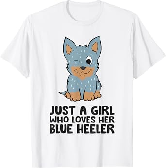 Just A Girl Who Loves Her Blue Heeler T-Shirt
