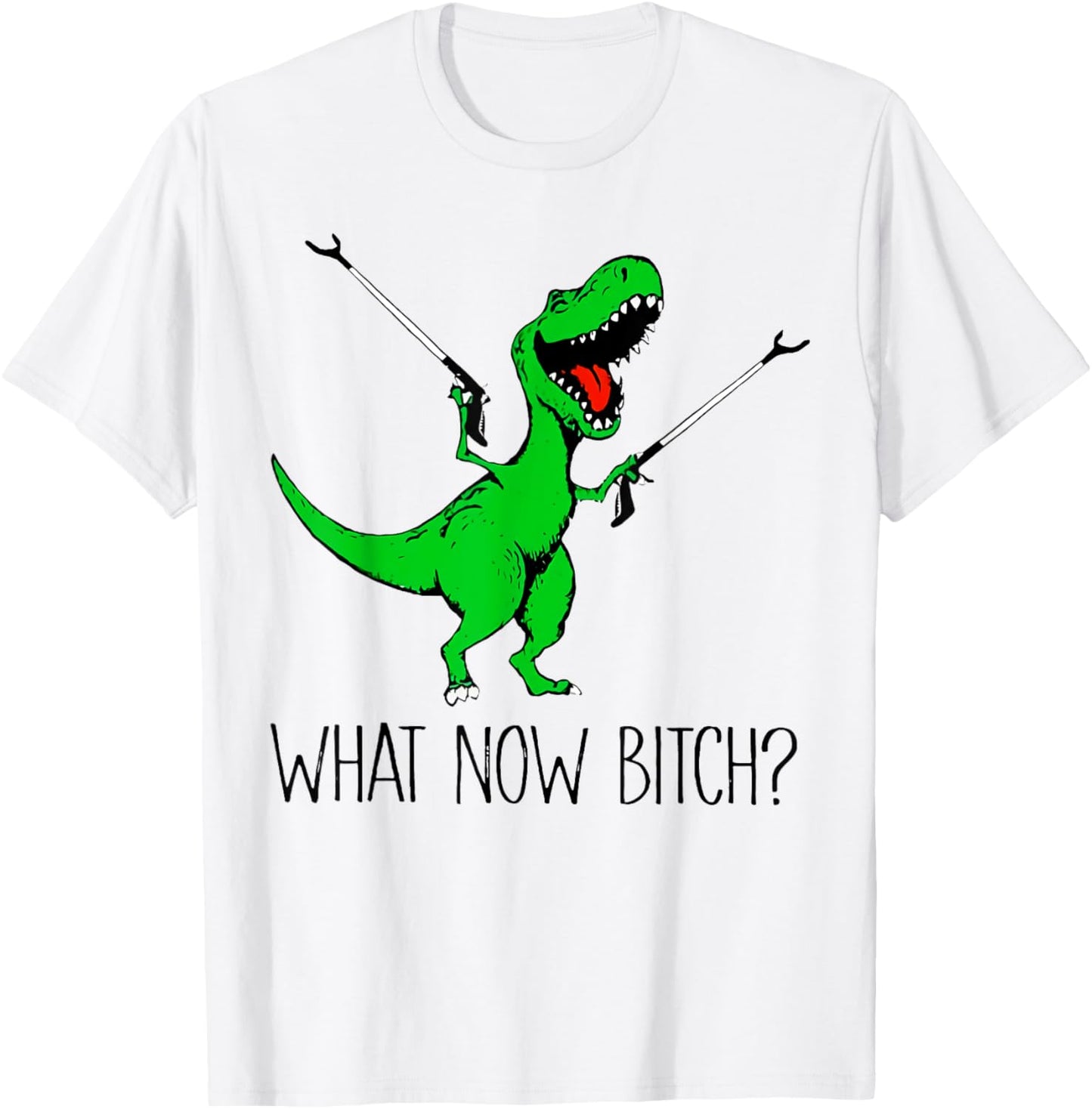 T-Rex Dinosaur What Now Bitch Funny Tyrannosaurus Rex T-Shirt