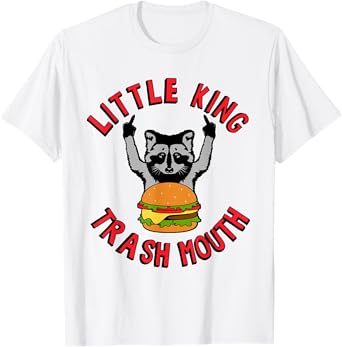 Little King Trash Mouth Racoon Burgers Lover Biggest Fan T-Shirt