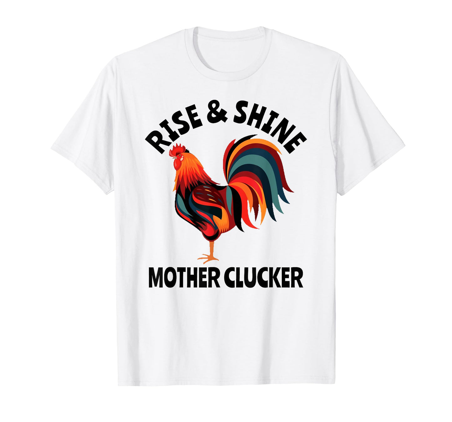 Rise & Shine Mother Clucker Rooster Funnty Mexicana Farm T-Shirt