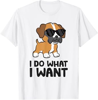 I Do What I Want Funny Boxer Dog Men Women Girls Kids T-Shirt