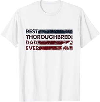 Best Horse Dad Ever - Father Thoroughbred T-Shirt