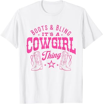 Boots and Bling its a Cowgirl Thing Cute Rodeo Women Girl T-Shirt