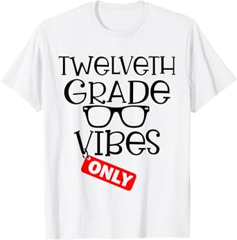 Welcome Back To School 12th Grade Vibes Only Cute T-Shirt