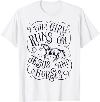 This Girl Runs On Jesus And Horses Horse Riding T-Shirt