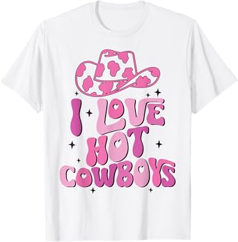 I Love Hot Cowboys I Heart Cowboys Funny Western Rodeo T-Shirt