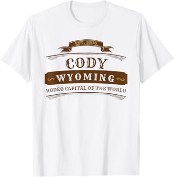 Cody Wyoming Shirt WY Rodeo Cowboy T-Shirt