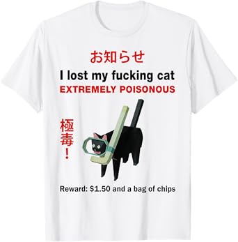 I Lost My Fucking Cat Extremely Poisonous T-Shirt for Men Women