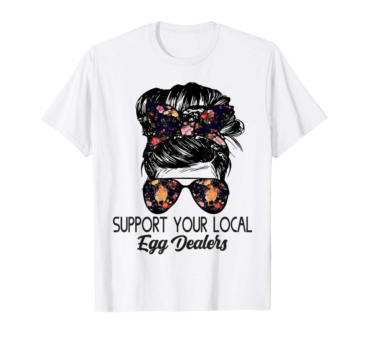 Support Your Local Egg Dealers Funny Local Egg Dealers T-Shirt
