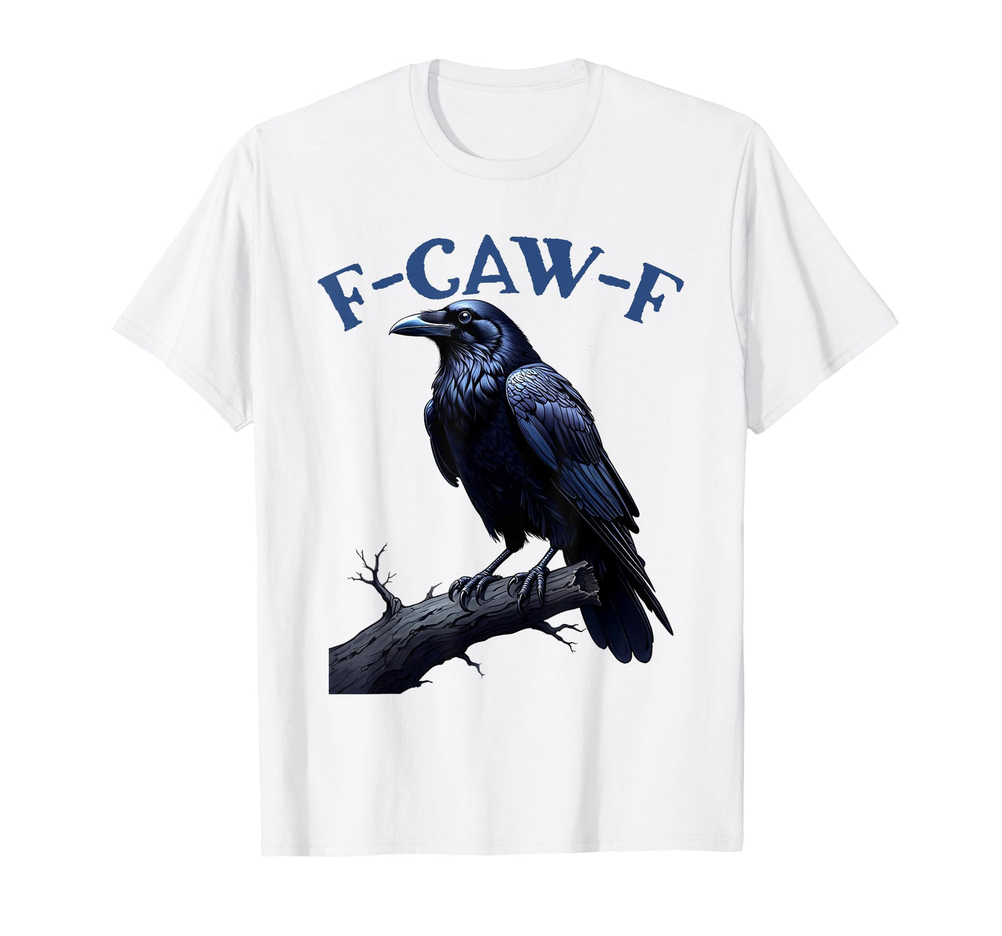 F-Caw-F Black Crow Funny Bird men women's Lovers Tee T-Shirt