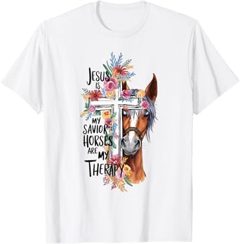 Jesus Is My Savior Horses Are My Therapy Funny Christian T-Shirt