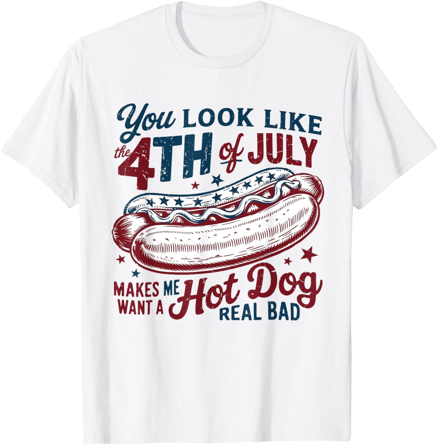 Retro You Look Like The 4th Of July Makes Me Want A Hot Dog T-Shirt