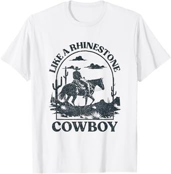 Like A Rhinestone Cowboy Horseback Western Rodeo Country T-Shirt