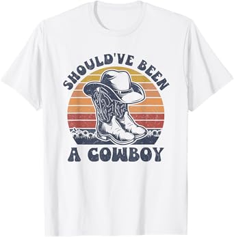 Vintage I Should Have Been A Cowboy Hat Western Life country T-Shirt