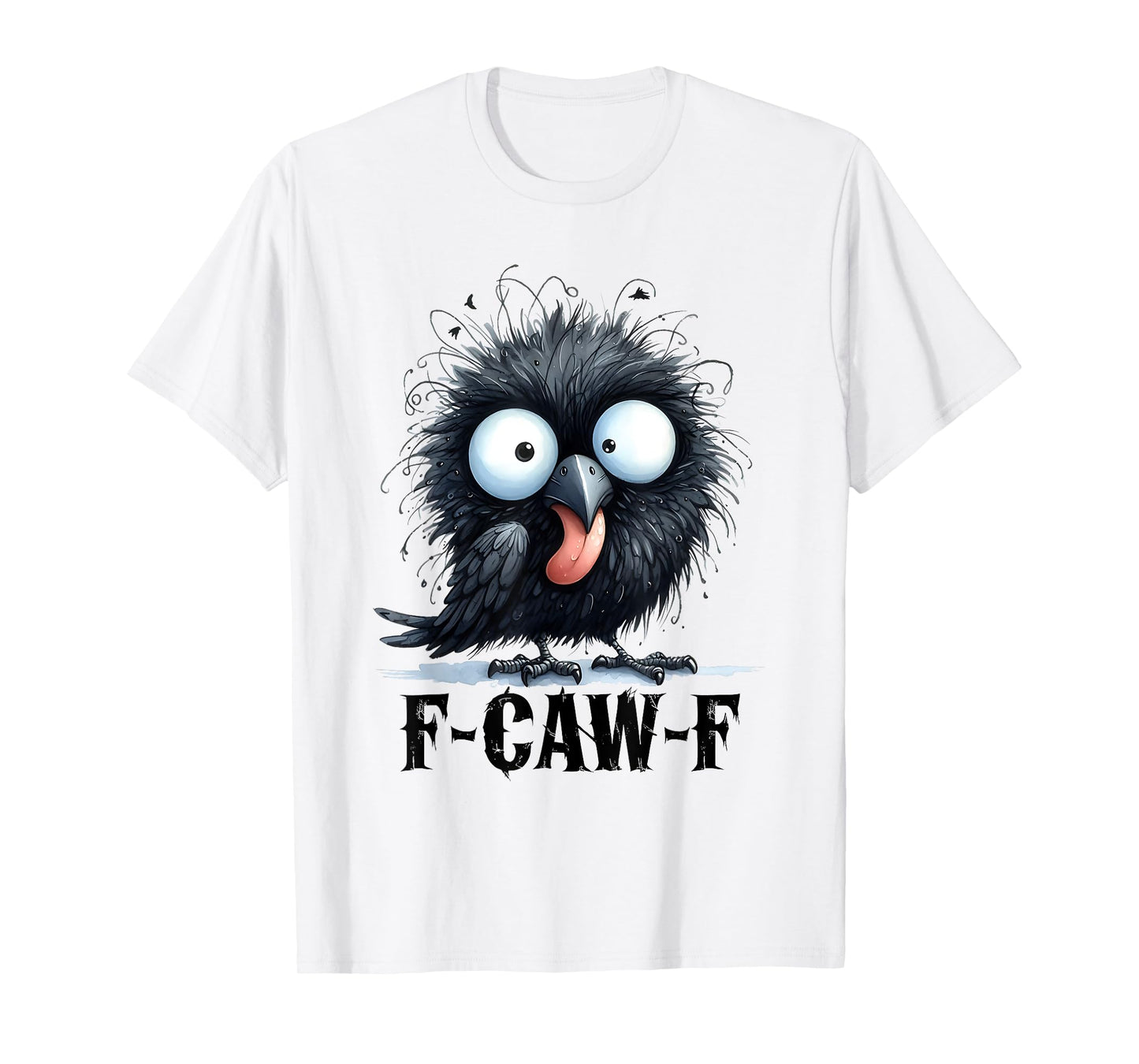 Black Crow F-Caw-F Funny Dark Bird T-Shirt
