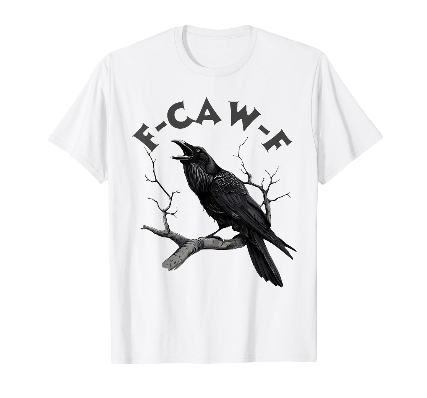 F-Caw-F Black Crow Pun Funny Bird Cawing Grunge Halloween T-Shirt