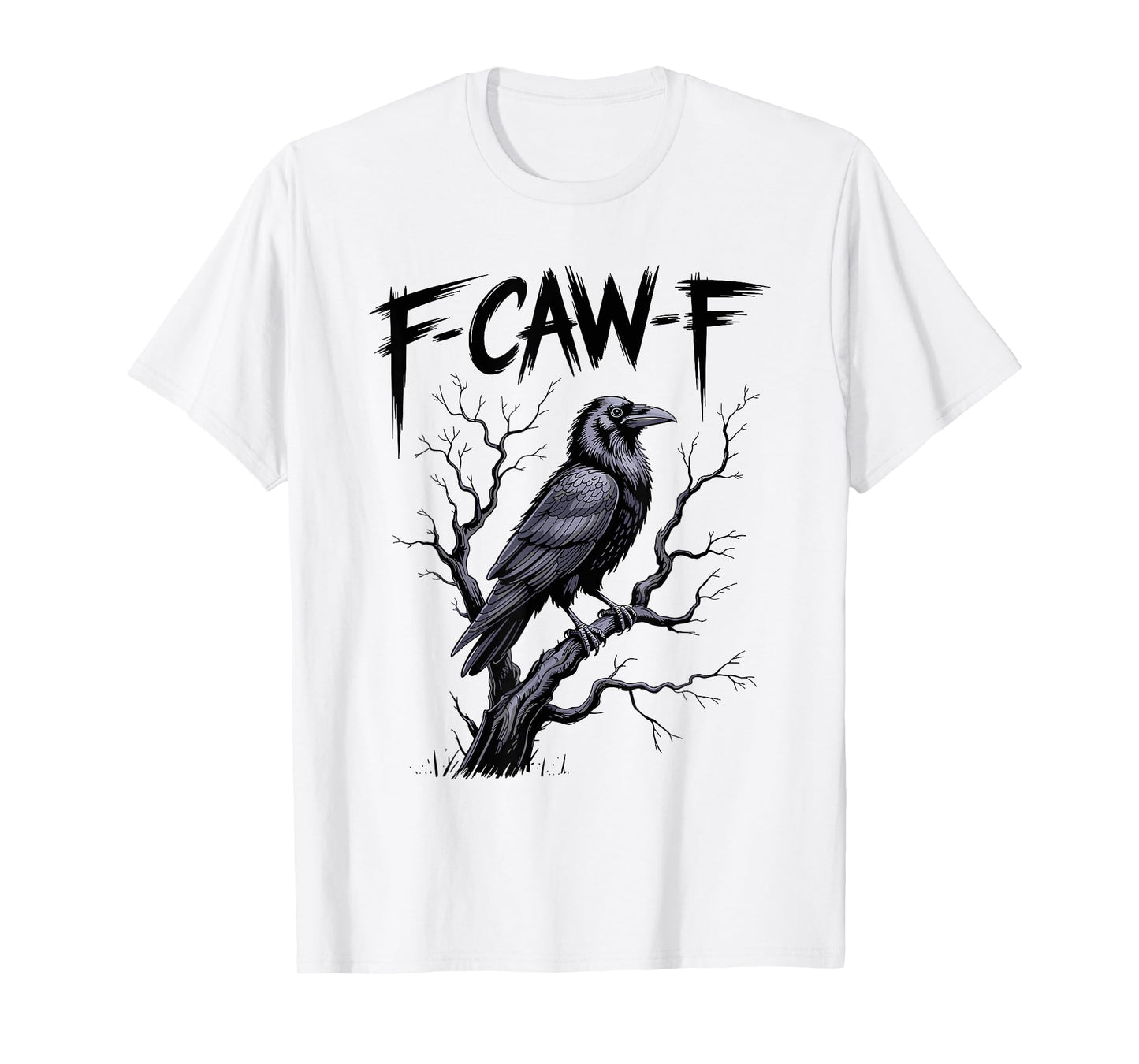 Black Crow F-Caw-F Funny Black Bird Saying Humor Meme T-Shirt