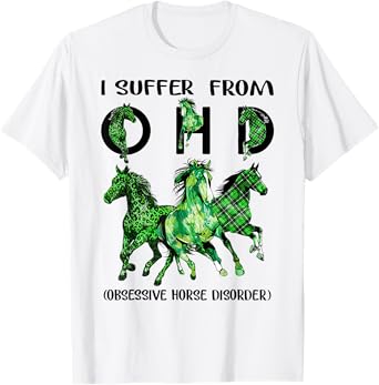 Patrick's Day Hourse I Suffer From OHD Obsessive T-Shirt