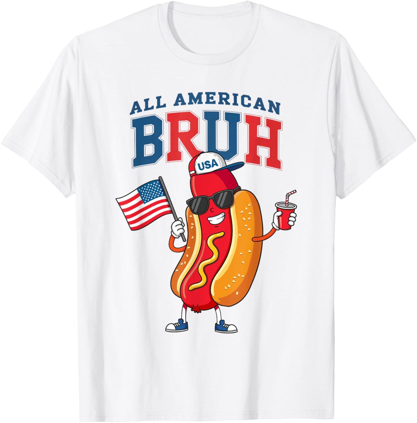 All American Bruh 4th of July Funny Patriotic Hotdog USA T-Shirt