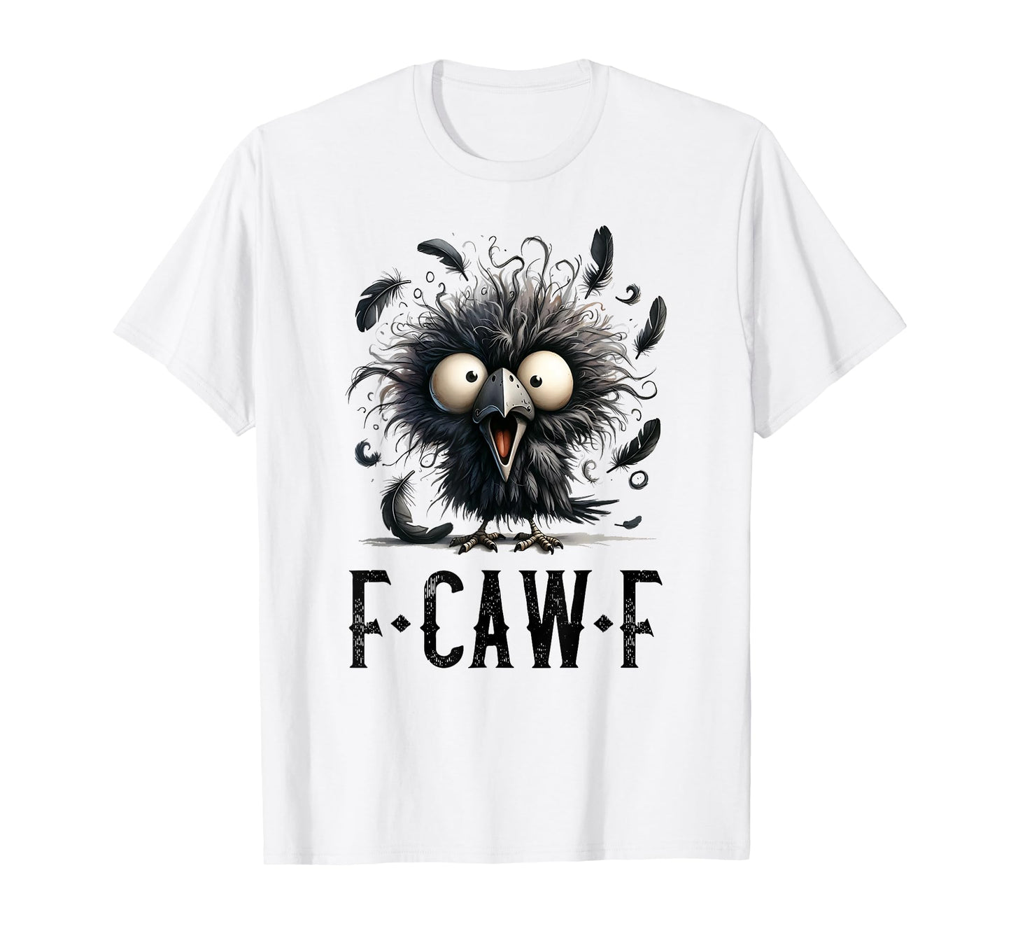F-Caw-F Black Crow Black Bird Funny Crow F-Caw-F T-Shirt