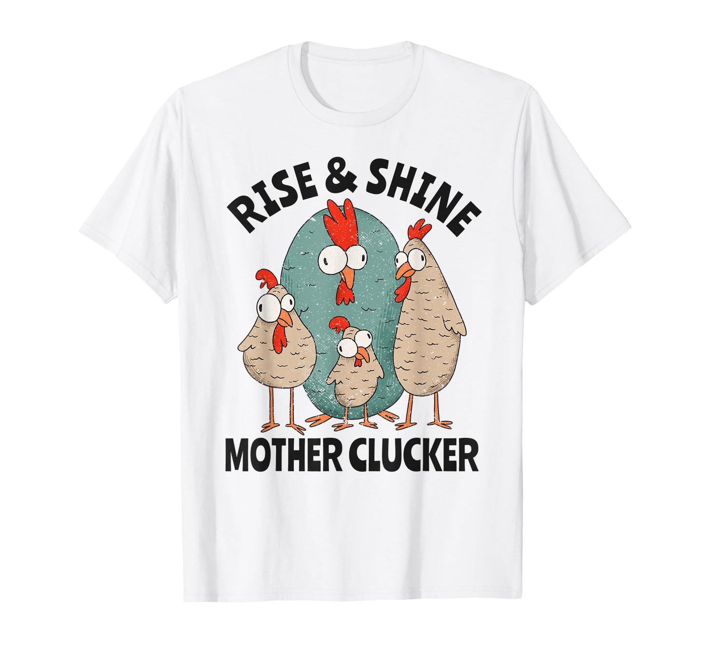 Rise & Shine Mother Clucker Crazy Chicken T-Shirt