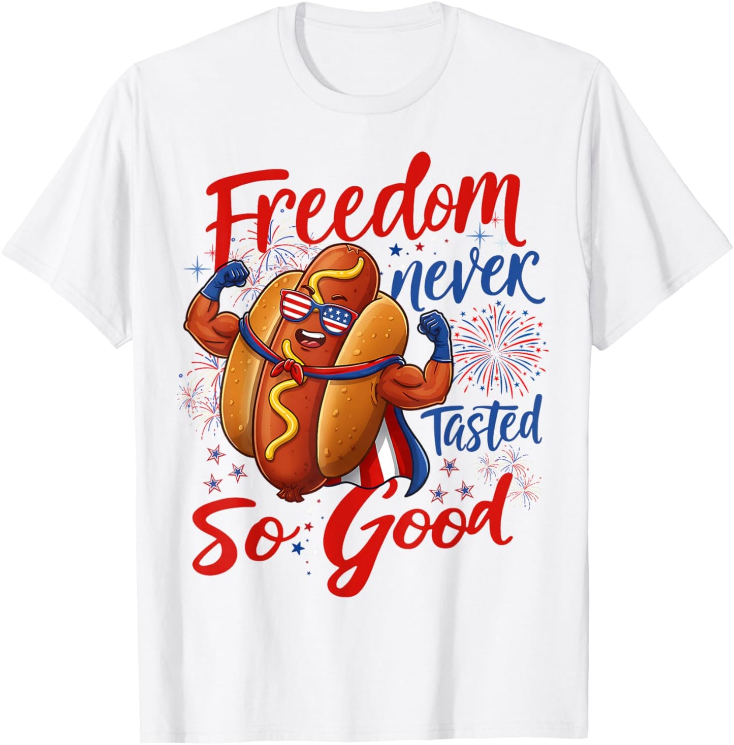 4th of July Hotdog Shirt Funny Freedom Never Tasted So Good T-Shirt