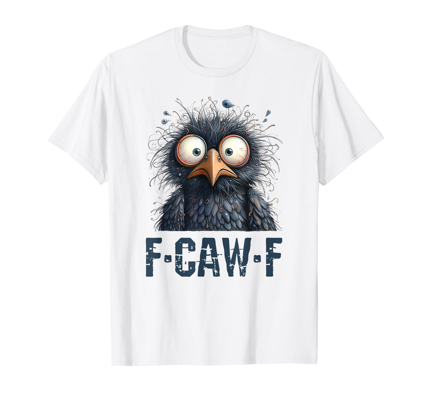 F-Caw-F Black Crow Black Bird Funny Crow F-Caw-F T-Shirt