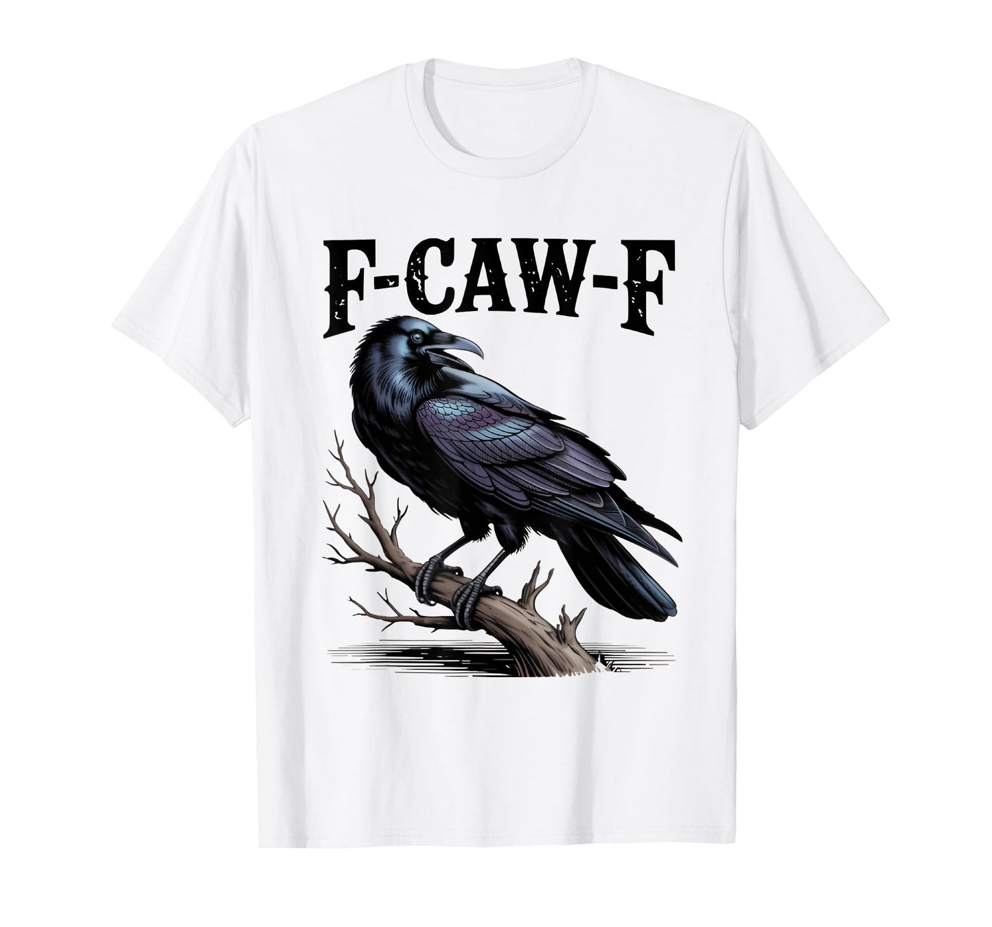 Black Crow, F-Caw-F Funny Black Bird T-Shirt
