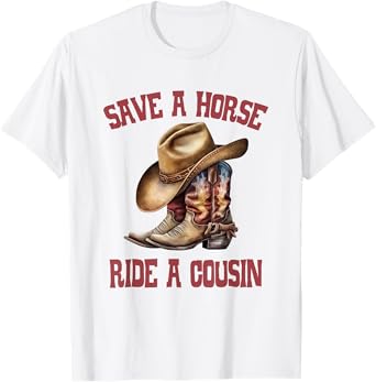 Save A Horse Ride A Cousin All Trash No Trailer Trash Y'all T-Shirt