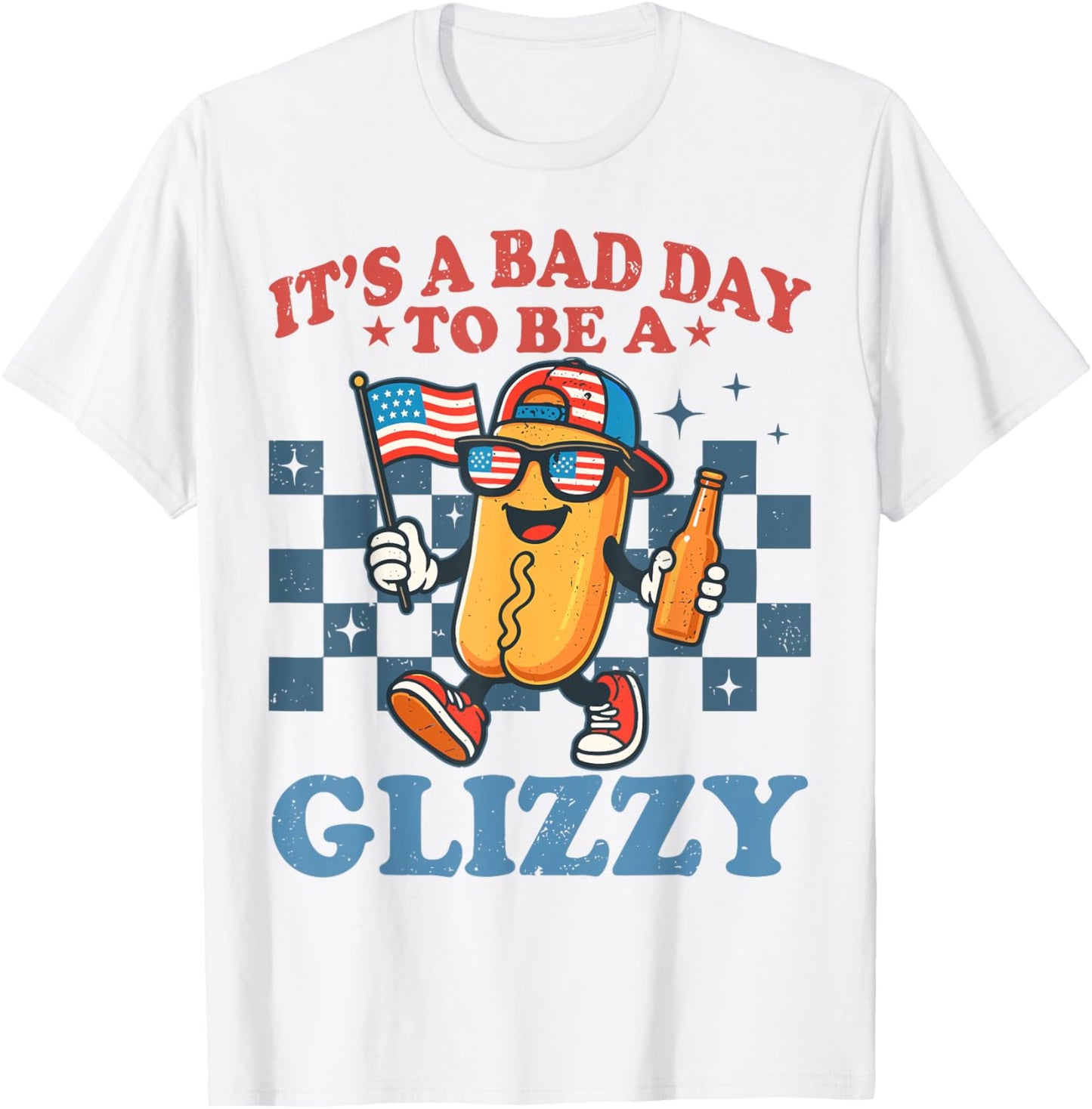 It's A Bad Day To Be A Glizzy 4th of July Funny Hot Dog T-Shirt