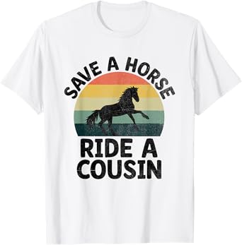 Save A Horse Ride A Cousin Cousins Family Reunion T-Shirt