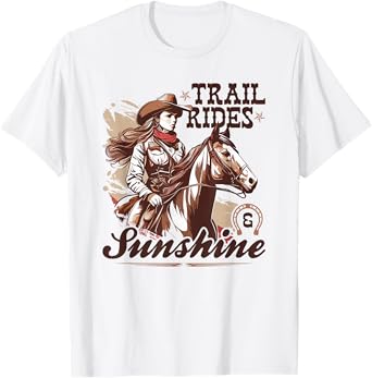 Country Trail Rides and Sunshine, Horse Riding Cowgirl T-Shirt