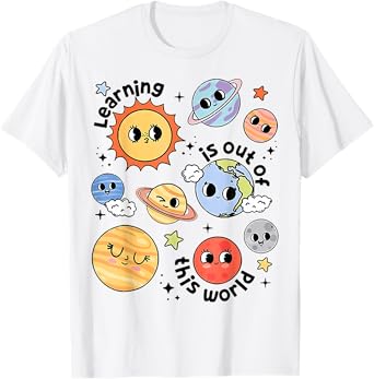 Teacher Space Science Learning Is Out Of World Solar System T-Shirt for Men Women Girls Kids