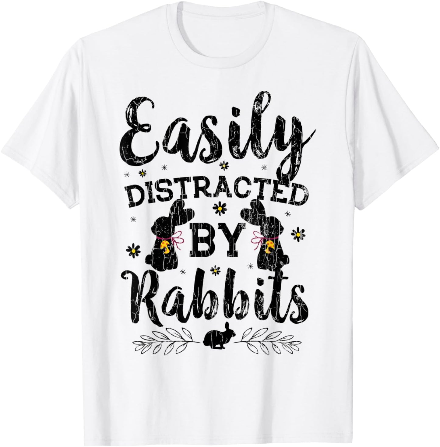 Easily Distracted By Rabbits Funny Graphic Bunny T-Shirt