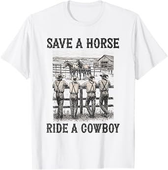Save A Horse Ride A Cowboy Vintage Country Western T-Shirt