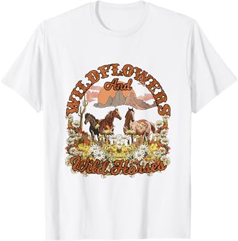 Wildflowers and Wild Horses Nature Beauty Country Outdoors T-Shirt