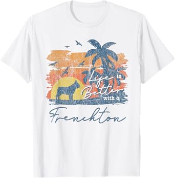 Frenchton Life is Better Vintage Sunset T-Shirt