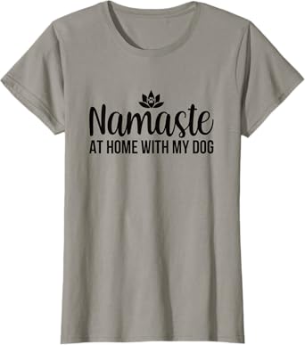 Namaste At Home With My Dog Lover Owner Yoga Lotus Women T-Shirt