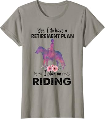 Retirement Plan Riding Horses Horse Lover Funny Horseback T-Shirt