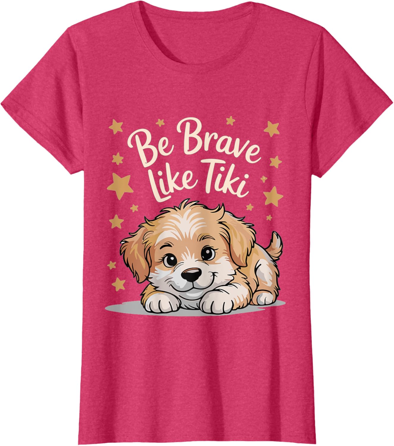 Be Brave Like Tiki Dog Funny For Lovers Dog T-Shirt