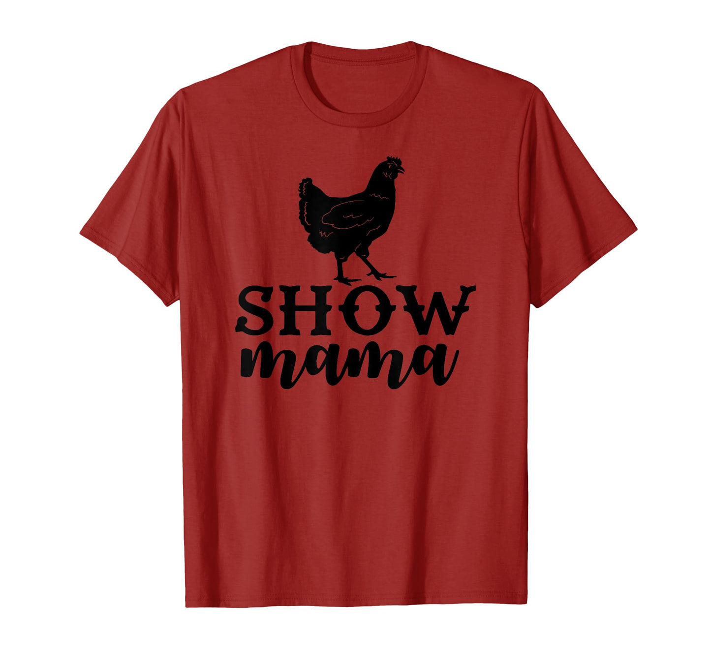 Chicken show mama, Chicken show mom T-Shirt